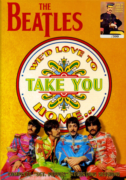 We'd Love To Take You Home... Complete Sgt. Pepper Recording Sessions